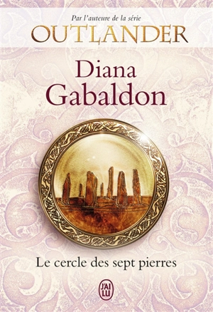 Le cercle des sept pierres - Diana Gabaldon