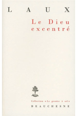 Le Dieu excentré - Henri Laux