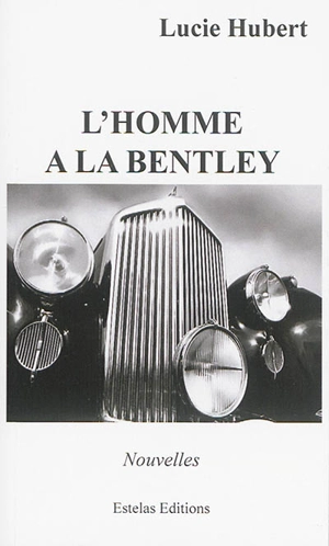 L'homme à la Bentley - Lucie Hubert