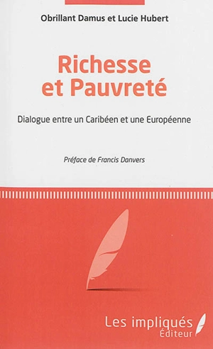 Richesse et pauvreté : dialogue entre un Caribéen et une Européenne - Obrillant Damus