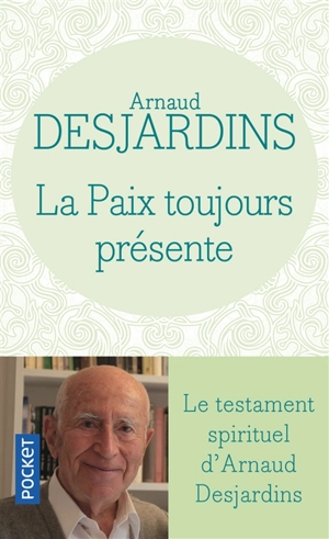 La paix toujours présente : santé psychique et santé spirituelle - Arnaud Desjardins