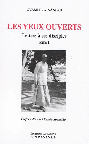 Lettres à ses disciples. Vol. 2. Les yeux ouverts - Svami Prajnanpad