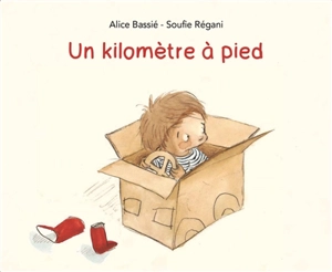 Un kilomètre à pied - Alice Bassié