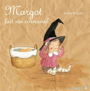 Margot. Margot fait son carnaval - Soufie