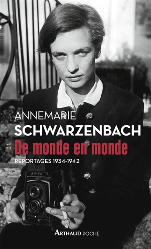 De monde en monde : reportages 1934-1942 - Annemarie Schwarzenbach