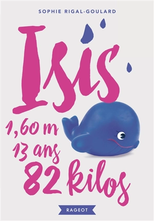 Isis, 1,60 m, 13 ans, 82 kilos - Sophie Rigal-Goulard