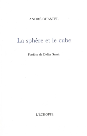 La sphère et le cube - André Chastel