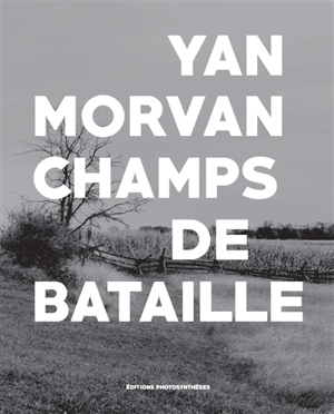 Champs de bataille - Yan Morvan