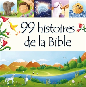99 histoires de la Bible - Juliet David