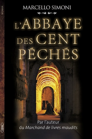 La saga du codex Millenarius. Vol. 1. L'abbaye des cent péchés - Marcello Simoni