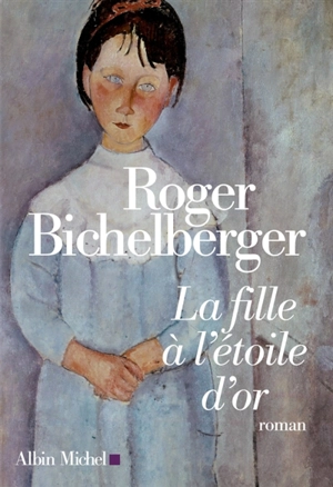 La fille à l'étoile d'or - Roger Bichelberger