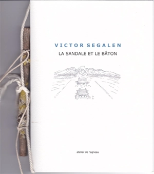 La sandale et le bâton - Victor Segalen