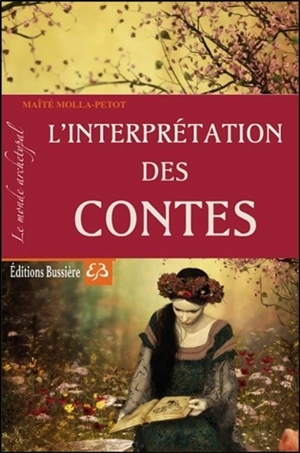 Le monde archétypal. L'interprétation des contes - Maïté Molla-Petot