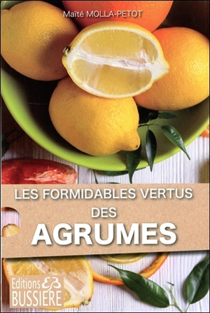 Formidables agrumes : oranges, citrons, pamplemousse... : pour humains et animaux - Maïté Molla-Petot