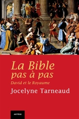 La Bible pas à pas. Vol. 5. David et les rois d'Israël - Jocelyne Tarneaud