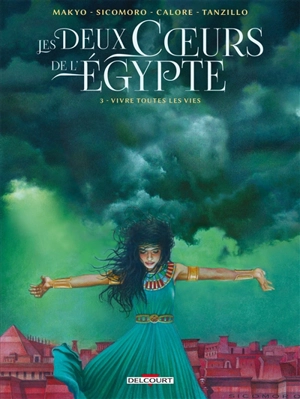 Les deux coeurs de l'Egypte. Vol. 3. Vivre toutes les vies - Makyo