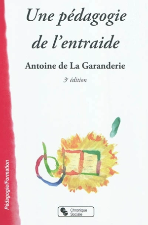 Une pédagogie de l'entraide - Antoine de La Garanderie