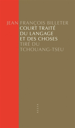 Court traité du langage et des choses : tiré du Tchouang-Tseu - Zhuangzi