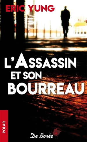 L'assassin et son bourreau - Eric Yung