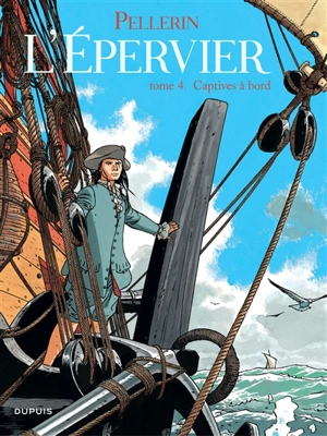 L'Epervier. Vol. 4. Captives à bord - Patrice Pellerin