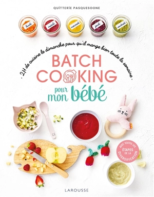 Batch cooking pour mon bébé : 2 h de cuisine le dimanche pour qu'il mange bien toute la semaine - Quitterie Pasquesoone