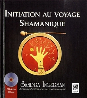 Initiation au voyage chamanique - Sandra Ingerman