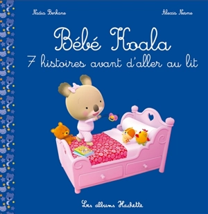 Bébé Koala. 7 histoires avant d'aller au lit - Nadia Berkane-Nesme