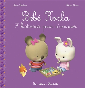 Bébé Koala. 7 histoires pour s'amuser - Nadia Berkane-Nesme