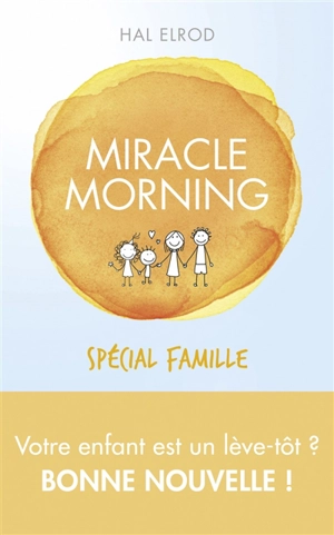Miracle morning : spécial famille - Hal Elrod