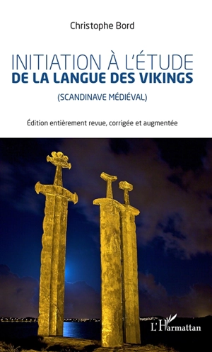 Initiation à l'étude de la langue des Vikings (scandinave médiéval) - Christophe Bord