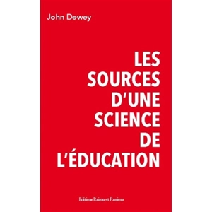 Les sources d'une science de l'éducation - John Dewey