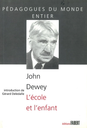 L'école et l'enfant - John Dewey