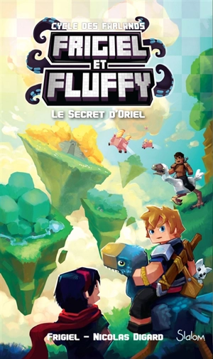 Frigiel et Fluffy : cycle des Farlands. Vol. 3. Le secret d'Oriel - Frigiel