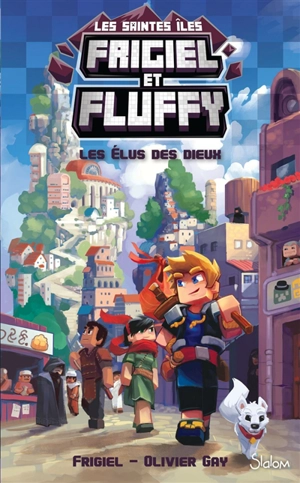 Frigiel et Fluffy : les saintes îles. Vol. 1. Les élus des dieux - Frigiel