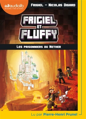 Frigiel et Fluffy. Vol. 2. Les prisonniers du Nether - Frigiel