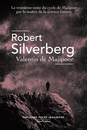 Le cycle de Majipoor. Vol. 3. Valentin de Majipoor - Robert Silverberg