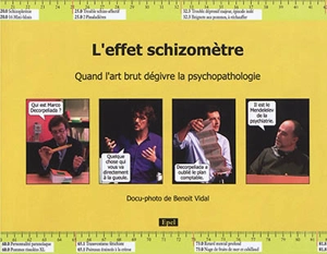 L'effet schizomètre : quand l'art brut dégivre la psychopathologie - Benoît Vidal