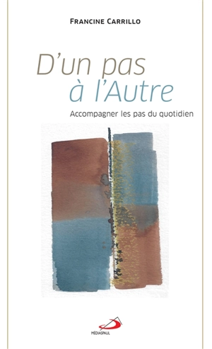 D'un pas à l'autre : accompagner les pas du quotidien - Francine Carrillo