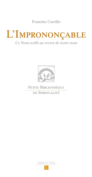 L'imprononçable : ce nom scellé au revers de notre nom - Francine Carrillo