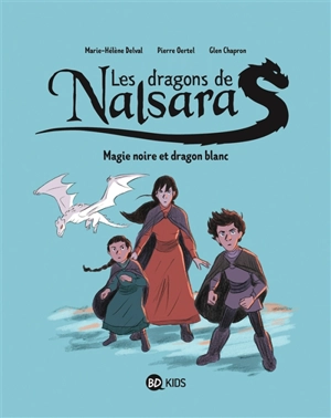 Les dragons de Nalsara. Vol. 4. Magie noire et dragon blanc - Marie-Hélène Delval