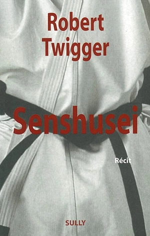 Senshusei - Robert Twigger