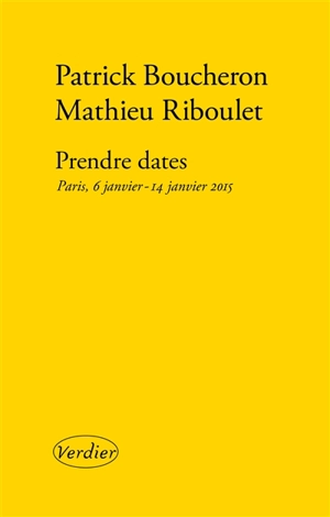 Prendre dates : Paris, 6 janvier-14 janvier 2015 - Patrick Boucheron