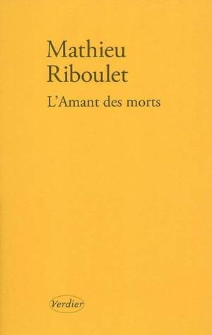 L'amant des morts - Mathieu Riboulet