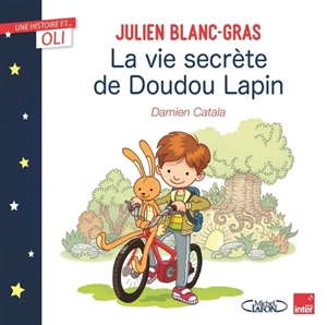 La vie secrète de Doudou lapin - Julien Blanc-Gras