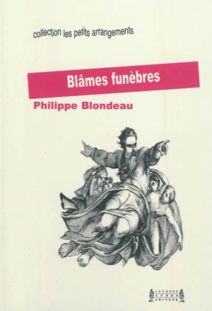 Blâmes funèbres - Philippe Blondeau