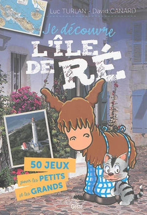 Je découvre l'île de Ré : 50 jeux pour les petits et les grands - David Canard