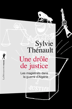 Une drôle de justice : les magistrats dans la guerre d'Algérie - Sylvie Thénault