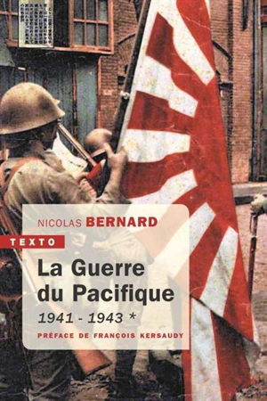 La guerre du Pacifique. Vol. 1. 1941-1943 - Nicolas Bernard