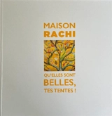 Maison Rachi : qu'elles sont belles, tes tentes !. Rashi House : how beautiful are, your tents ! - Didier Guy