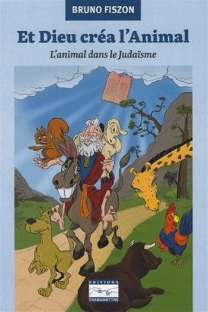 Et Dieu créa l'animal : l'animal dans le judaïsme - Bruno Fiszon